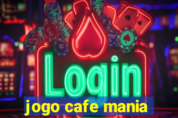 jogo cafe mania
